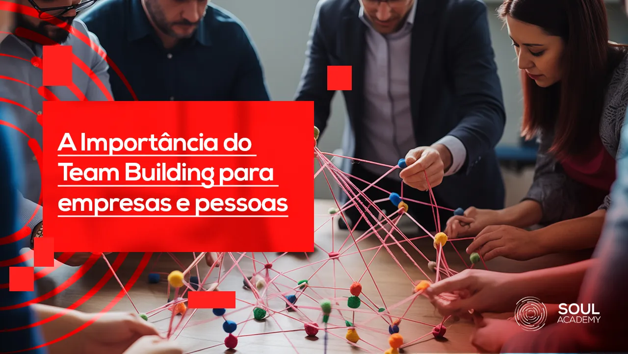 Construindo Equipes de Sucesso: A Importância do Team Building para empresas e pessoas